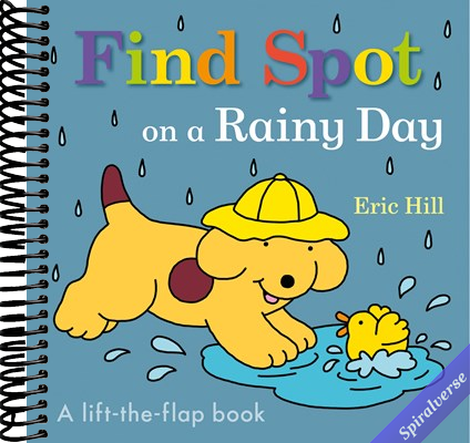 Find Spot on a Rainy Day: A Lift-The-Flap Book