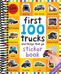 First 100 Stickers: Trucks and Things That Go: Over 500 stickers for learning and play!