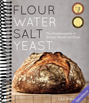 Flour Water Salt Yeast: The Fundamentals of Artisan Bread and Pizza [A Cookbook]