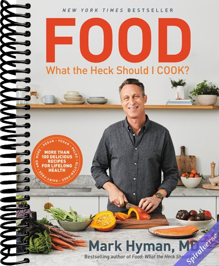 Food: What the Heck Should I Cook?: More than 100 Delicious Recipes--Pegan, Vegan, Paleo, Gluten-free, Dairy-free, and More--For Lifelong Health (The Dr. Mark Hyman Library, 8)