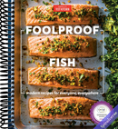 Foolproof Fish: Modern Recipes for Everyone, Everywhere