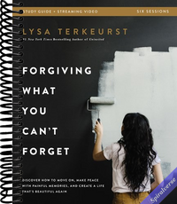 Forgiving What You Can't Forget Bible Study Guide plus Streaming Video: Discover How to Move On, Make Peace with Painful Memories, and Create a Life That's Beautiful Again