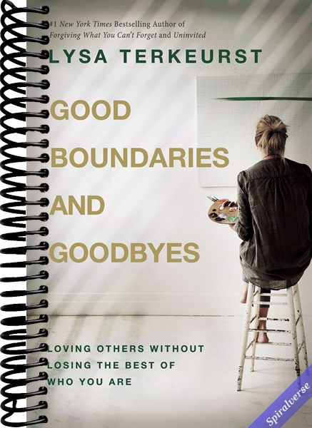 Good Boundaries and Goodbyes: Loving Others Without Losing the Best of Who You Are