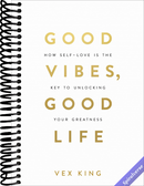 Good Vibes, Good Life: How Self-Love Is the Key to Unlocking Your Greatness: OVER 2 MILLION COPIES SOLD