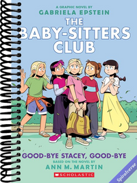 Good-bye Stacey, Good-bye: A Graphic Novel (The Baby-Sitters Club #11) (The Baby-Sitters Club Graphix)
