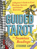 Guided Tarot: A Beginner's Guide to Card Meanings, Spreads, and Intuitive Exercises for Seamless Readings (Guided Metaphysical Readings)