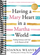 Having a Mary Heart in a Martha World: Finding Intimacy With God in the Busyness of Life