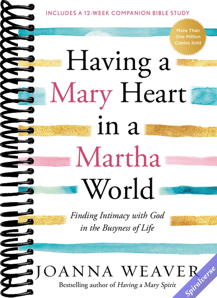 Having a Mary Heart in a Martha World: Finding Intimacy With God in the Busyness of Life