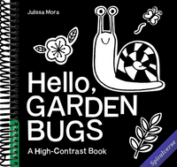 Hello, Garden Bugs: A High-Contrast Board Book that Helps Visual Development in Newborns and Babies
