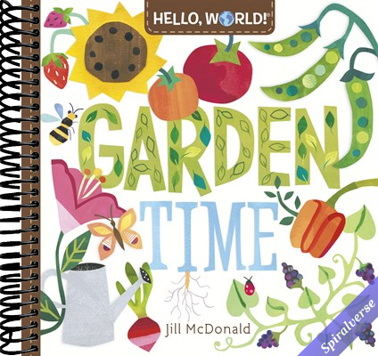 Hello, World! Garden Time: A Book of Plants and Gardening for Kids