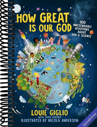 How Great Is Our God: 100 Indescribable Devotions About God and Science