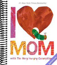 I Love Mom with The Very Hungry Caterpillar (The World of Eric Carle)