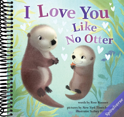 I Love You Like No Otter: A Funny and Sweet Picture Book For Toddlers (Punderland)
