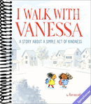 I Walk with Vanessa: A Picture Book Story About a Simple Act of Kindness