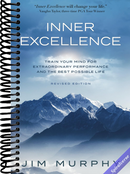 INNER EXCELLENCE: Train Your Mind for Extraordinary Performance and the Best Possible life