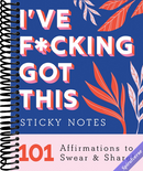 I've F*cking Got This Sticky Notes: 101 Affirmations to Swear and Share, a Funny and Motivational White Elephant Gift (Calendars & Gifts to Swear By)