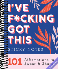 I've F*cking Got This Sticky Notes: 101 Affirmations to Swear and Share, a Funny and Motivational White Elephant Gift (Calendars & Gifts to Swear By)