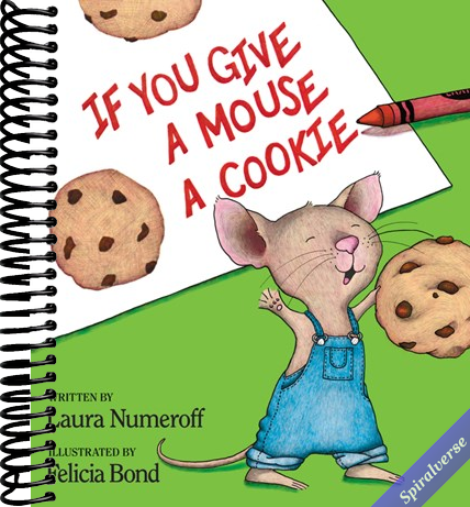 If You Give a Mouse a Cookie: A Silly Circular Story About a Mouse and a Craving for Cookies Late Into the Night
