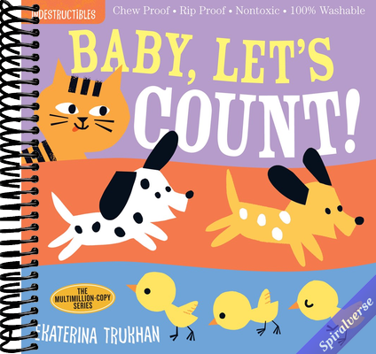 Indestructibles: Baby, Let's Count!: Chew Proof · Rip Proof · Nontoxic · 100% Washable (Book for Babies, Newborn Books, Safe to Chew)