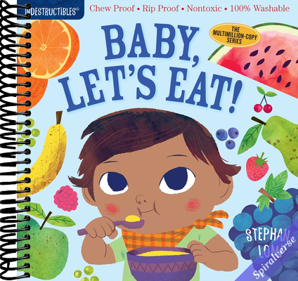 Indestructibles: Baby, Let's Eat!: Chew Proof · Rip Proof · Nontoxic · 100% Washable (Book for Babies, Newborn Books, Safe to Chew)