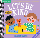 Indestructibles: Let's Be Kind (A First Book of Manners): Chew Proof · Rip Proof · Nontoxic · 100% Washable (Book for Babies, Newborn Books, Safe to Chew)