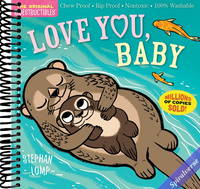 Indestructibles: Love You, Baby: Chew Proof · Rip Proof · Nontoxic · 100% Washable (Book for Babies, Newborn Books, Safe to Chew)