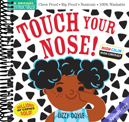 Indestructibles: Touch Your Nose! (High Color High Contrast): Chew Proof · Rip Proof · Nontoxic · 100% Washable (Book for Babies, Newborn Books, Safe to Chew)