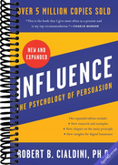 Influence, New and Expanded: The Essential Guide to the Psychology of Influence and Persuasion in Everyday Life