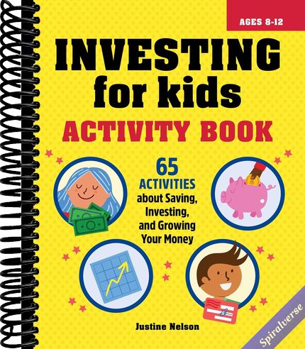 Investing for Kids Activity Book: 65 Activities about Saving, Investing, and Growing Your Money