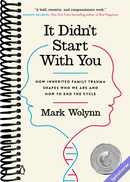It Didn't Start with You: How Inherited Family Trauma Shapes Who We Are and How to End the Cycle