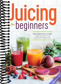 Juicing for Beginners: The Essential Guide to Juicing Recipes and Juicing for Weight Loss