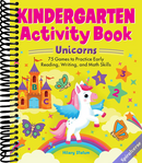 Kindergarten Activity Book Unicorns: 75 Games to Practice Early Reading, Writing, and Math Skills (School Skills Activity Books)