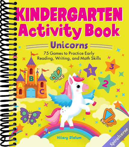 Kindergarten Activity Book Unicorns: 75 Games to Practice Early Reading, Writing, and Math Skills (School Skills Activity Books)