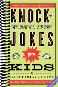 Knock-Knock Jokes for Kids: Silly Children's Birthday and Christmas Stocking Stuffer Gift for Kids Ages 6-12 (Laugh-Out-Loud Jokes for Kids)