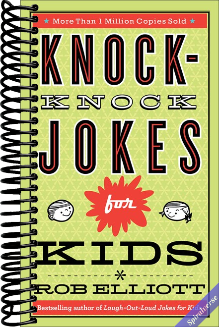 Knock-Knock Jokes for Kids: Silly Children's Birthday and Christmas Stocking Stuffer Gift for Kids Ages 6-12 (Laugh-Out-Loud Jokes for Kids)