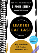 Leaders Eat Last: Why Some Teams Pull Together and Others Don't