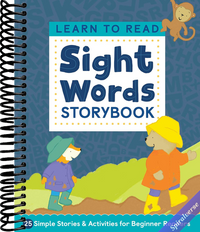 Learn to Read: Sight Words Storybook: 25 Simple Stories & Activities for Beginner Readers
