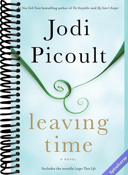 Leaving Time (with bonus novella Larger Than Life): A Novel