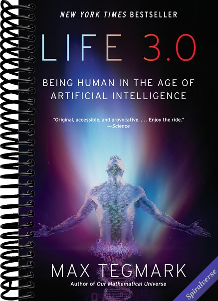 Life 3.0: Being Human in the Age of Artificial Intelligence