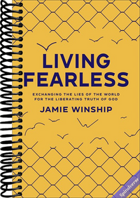 Living Fearless: Exchanging the Lies of the World for the Liberating Truth of God