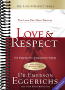 Love & Respect: The Love She Most Desires; The Respect He Desperately Needs