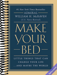 Make Your Bed: Little Things That Can Change Your Life...And Maybe the World