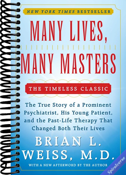 Many Lives, Many Masters: The True Story of a Prominent Psychiatrist, His Young Patient, and the Past-Life Therapy That Changed Both Their Lives