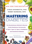 Mastering Diabetes: The Revolutionary Method to Reverse Insulin Resistance Permanently in Type 1, Type 1.5, Type 2, Prediabetes, and Gestational Diabetes