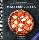 Mastering Pizza: The Art and Practice of Handmade Pizza, Focaccia, and Calzone [A Cookbook]