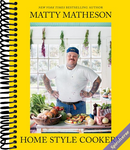 Matty Matheson: Home Style Cookery: A Home Cookbook