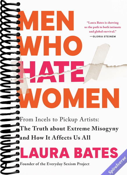 Men Who Hate Women: From Incels to Pickup Artists: The Truth about Extreme Misogyny and How it Affects Us All
