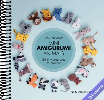 Mini Amigurumi Animals: 26 tiny creatures to crochet