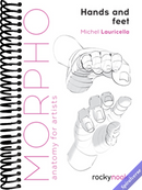 Morpho: Hands and Feet: Anatomy for Artists (Morpho: Anatomy for Artists, 5)