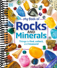 My Book of Rocks and Minerals: Things to Find, Collect, and Treasure